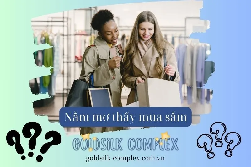 Các Loại Giấc Mơ Đi Mua Sắm Và Điềm Báo Của Chúng