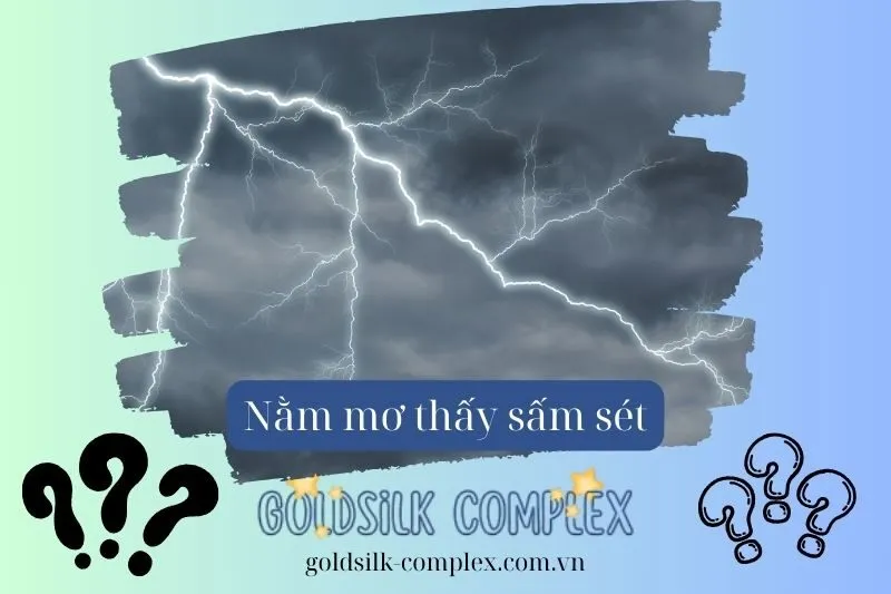Các tình huống cụ thể khi nằm mơ thấy sấm sét và ý nghĩa của chúng