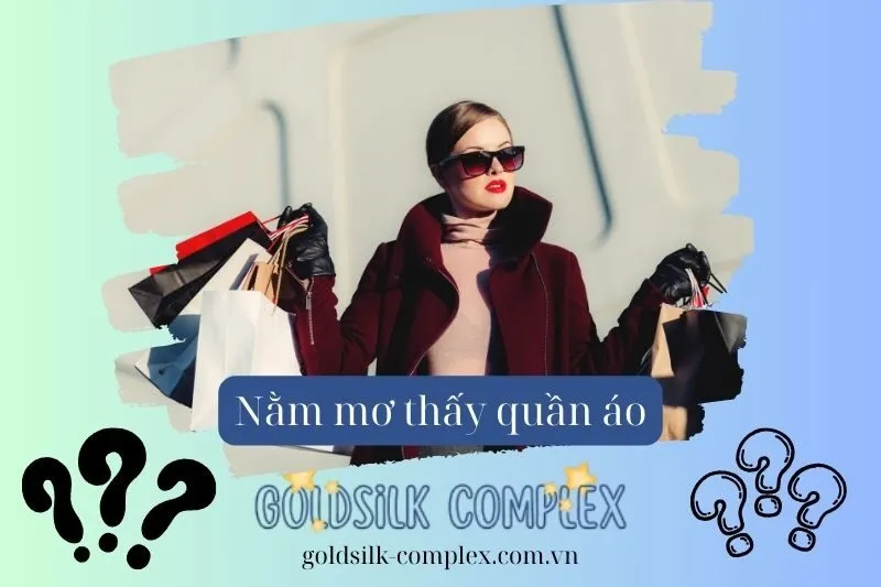 Con số may mắn liên quan đến giấc mơ thấy quần áo