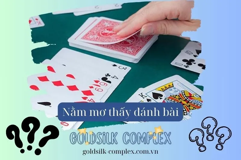 Điềm báo khi nằm mơ thấy đánh bài là gì