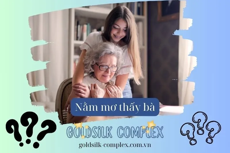 Giải mã chi tiết các tình huống trong giấc mơ thấy bà nội