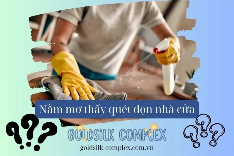 Giải Mã Chi Tiết Các Trường Hợp Mơ Thấy Quét Dọn Nhà Cửa