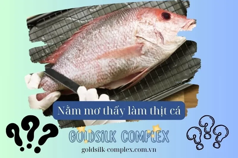 Giải Mã Giấc Mơ Thấy Làm Thịt Cá Mang Đến Điềm Báo Gì