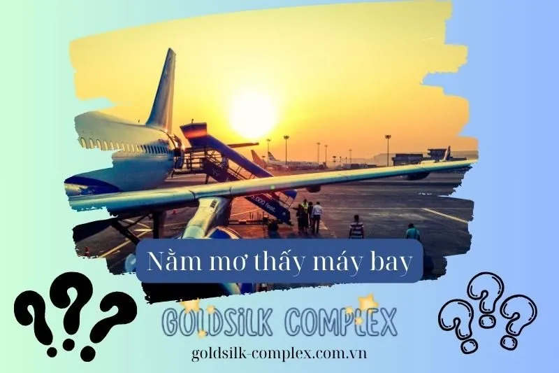 Mơ thấy các tình huống liên quan đến máy bay có ý nghĩa gì