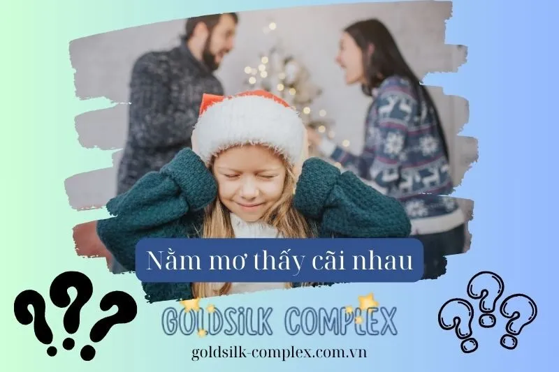 Mơ thấy cãi nhau với từng người cụ thể có ý nghĩa gì