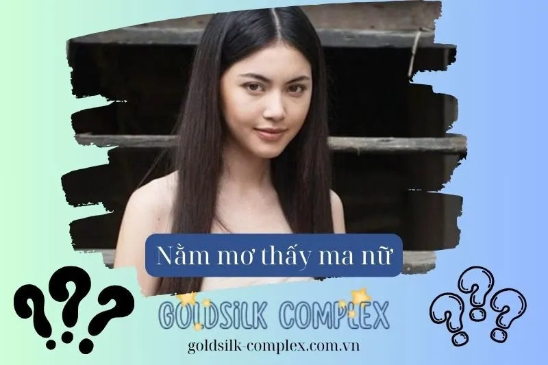 Mơ thấy ma nữ và các tác động trong cuộc sống hàng ngày