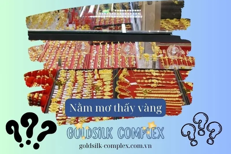 Mơ thấy vàng là điềm gì? Giải mã giấc mơ mất và nhặt vàng