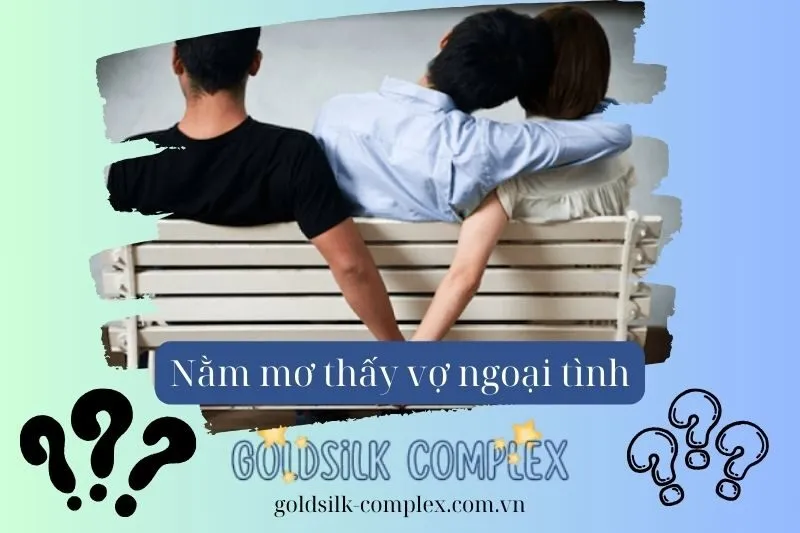 Mơ thấy vợ ngoại tình với người đàn ông lạ