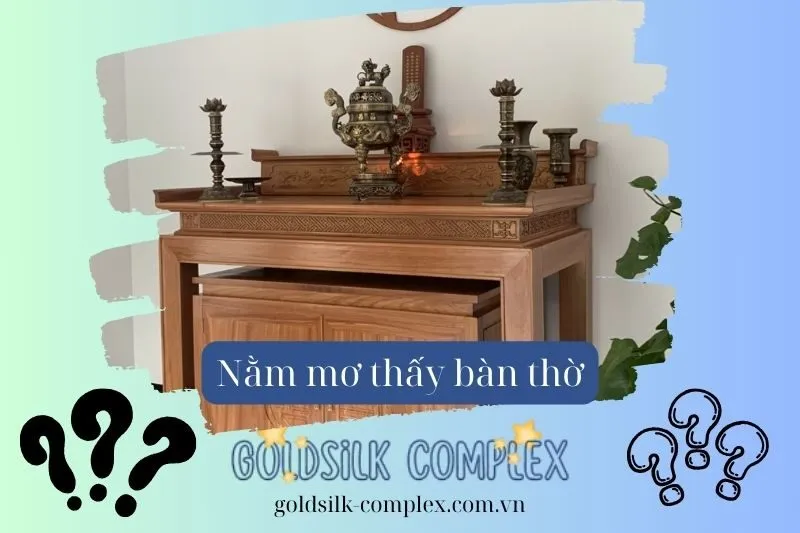 Nằm mơ thấy bàn thờ: Các chi tiết trong giấc mơ và ý nghĩa cụ thể