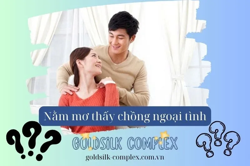 Nằm mơ thấy chồng ngoại tình có ý nghĩa gì? Con số may mắn