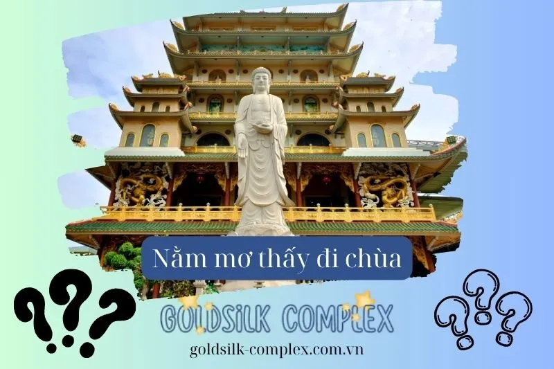 Nằm mơ thấy đi chùa: Điềm báo, ý nghĩa đặc biệt, Con số phù hợp nên chọn