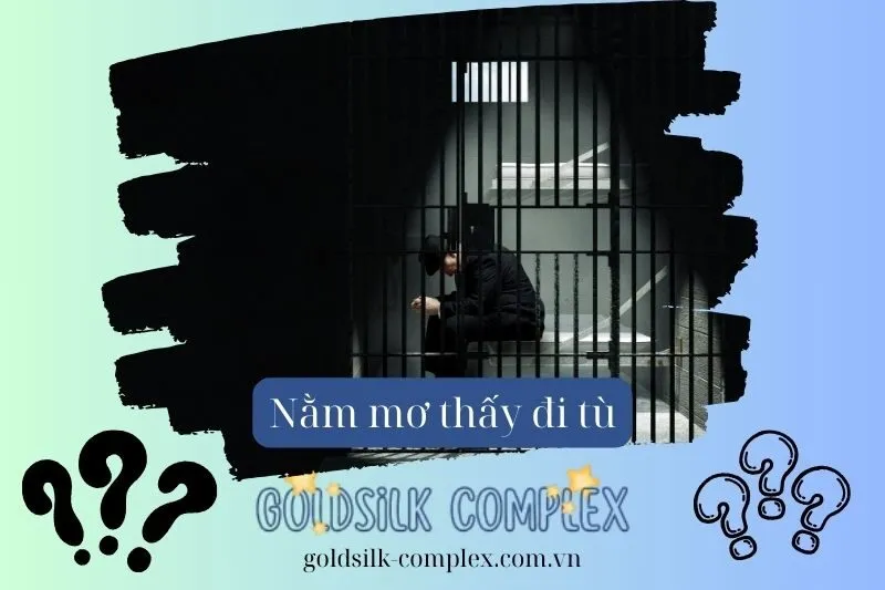 Nằm mơ thấy đi tù: Giải mã con số may mắn, ý nghĩa, điềm báo mới nhất 2025