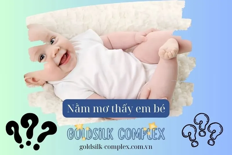 Nằm mơ thấy em bé có ý nghĩa gì? Giải mã chi tiết và điềm báo, các con số đẹp nên thử