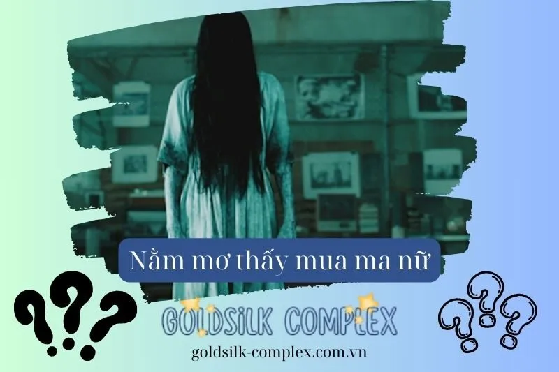 Nằm mơ thấy ma nữ có ý nghĩa gì? Giải mã các giấc mơ phổ biến