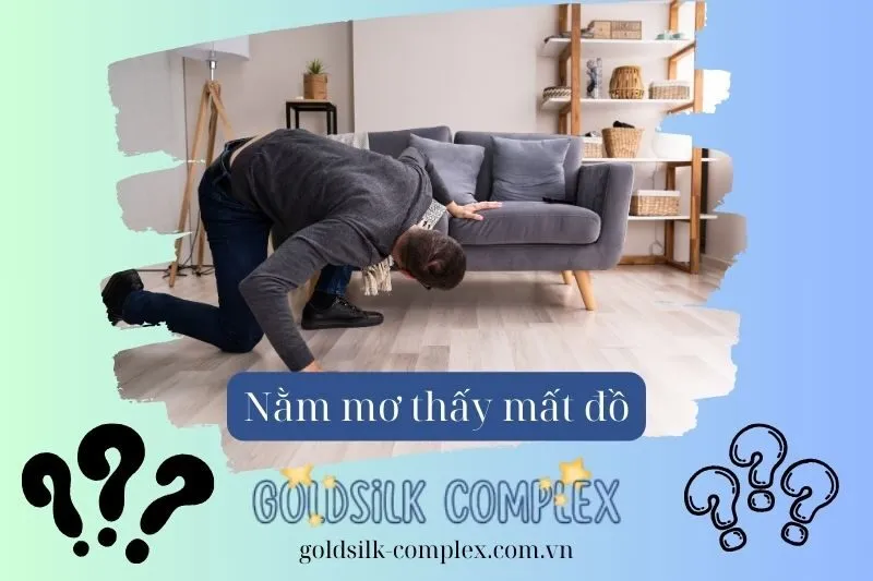 Nằm mơ thấy mất đồ có ý nghĩa gì? Điềm báo và con số may mắn cho 2025