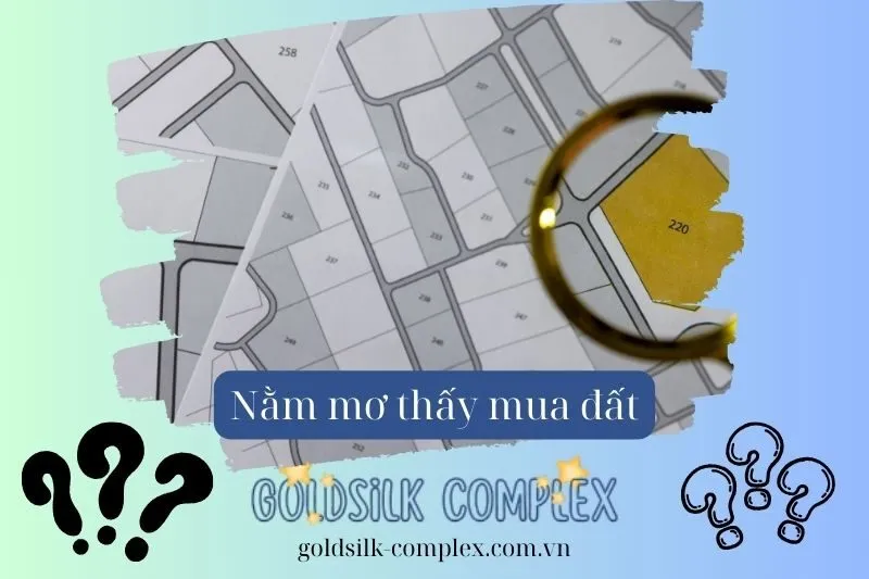 Nằm Mơ Thấy Mua Đất Là Điềm Gì? Giải mã chi tiết về con số 2025