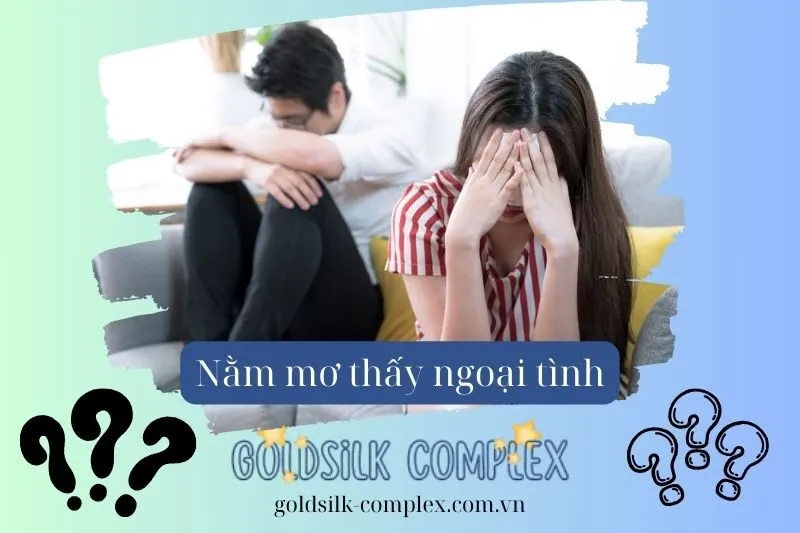 Nằm mơ thấy ngoại tình: Con số may mắn, Điềm báo và cách giải quyết 2025?