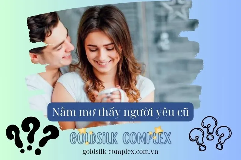 Nằm mơ thấy người yêu cũ: Giải mã giấc mơ và điềm báo cảm xúc