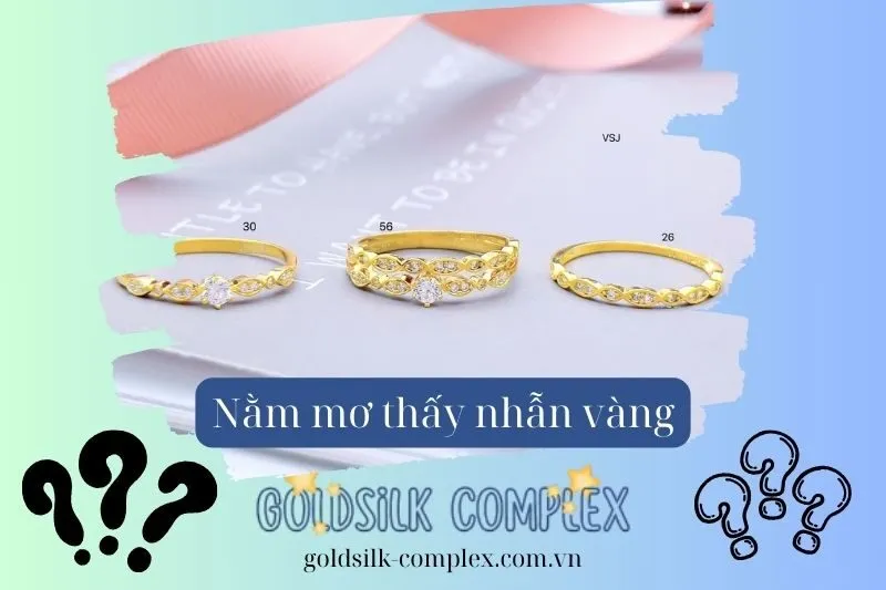 Nằm mơ thấy nhẫn vàng có ý nghĩa gì? Giải mã điềm báo tốt hay xấu, Con số may mắn 2025