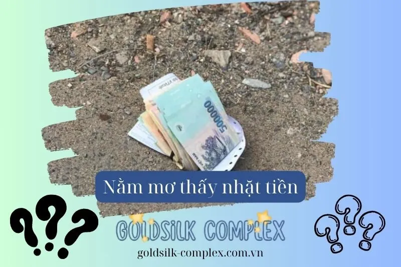 Nằm mơ thấy nhặt được tiền và điềm báo liên quan: Các con số may mắn 2025