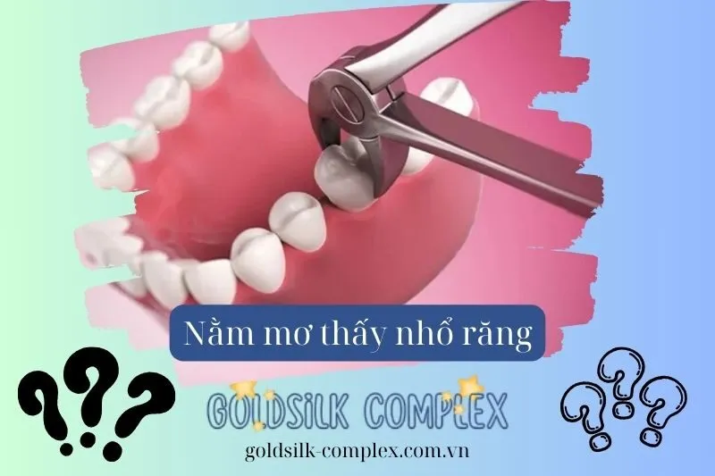 Nằm mơ thấy nhổ răng 2025: Giải mã ý nghĩa các con số, điềm báo và tác động