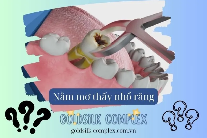 Nằm mơ thấy nhổ răng là điềm báo tốt hay xấu