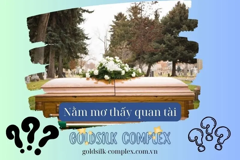 Nằm mơ thấy quan tài có ý nghĩa gì? Tốt hay xấu theo giải mã giấc mơ