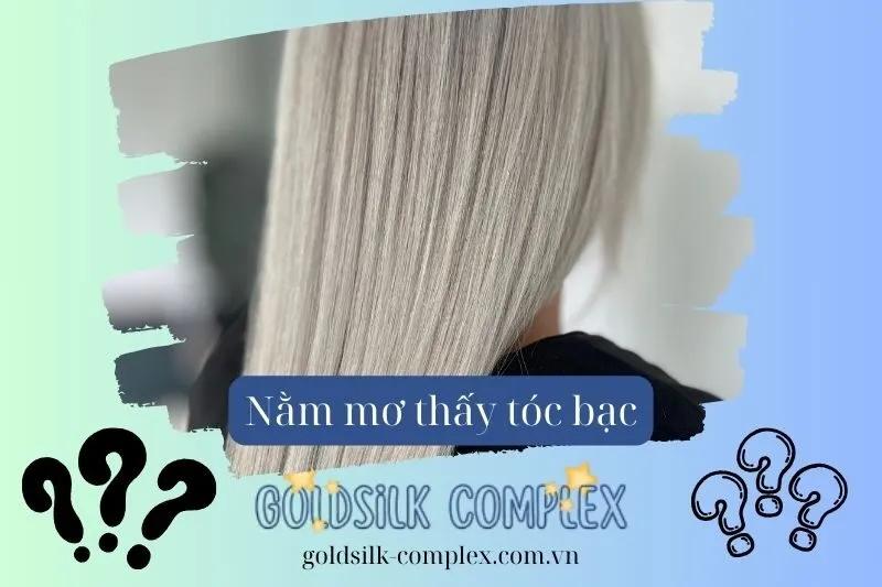 Nằm mơ thấy tóc bạc và ý nghĩa trong các mối quan hệ