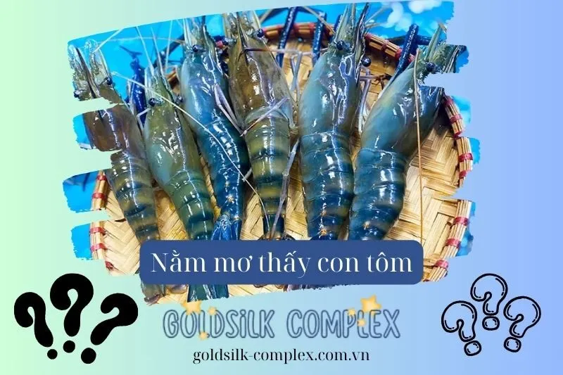 Nằm mơ thấy tôm: Con số may mắn cho công việc và cuộc sống 2025?