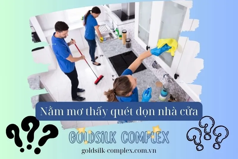 Những Điềm Báo May Mắn Và Không May Khi Mơ Thấy Quét Dọn Nhà Cửa