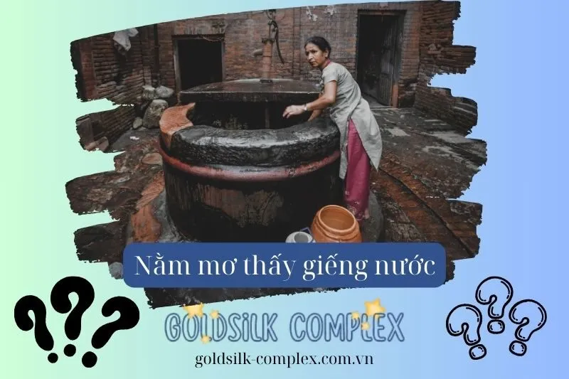 Những yếu tố nào trong giấc mơ giếng nước có thể mang đến điềm lành