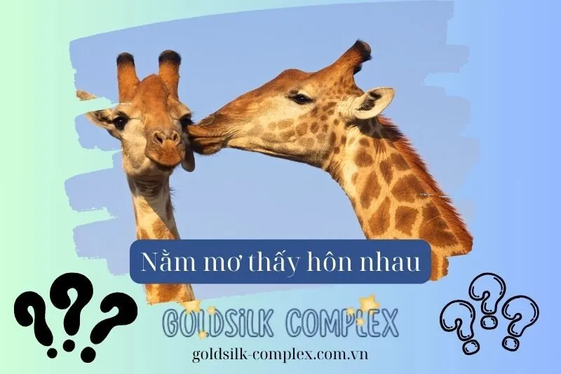 Ý nghĩa của việc nằm mơ thấy hôn nhau là gì