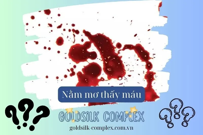 Ý nghĩa của việc nằm mơ thấy máu là gì