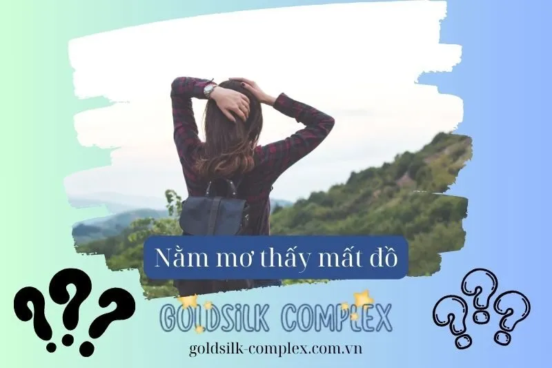 Ý Nghĩa Khi Nằm Mơ Thấy Mất Đồ và Các Thông Điệp Cảnh Báo