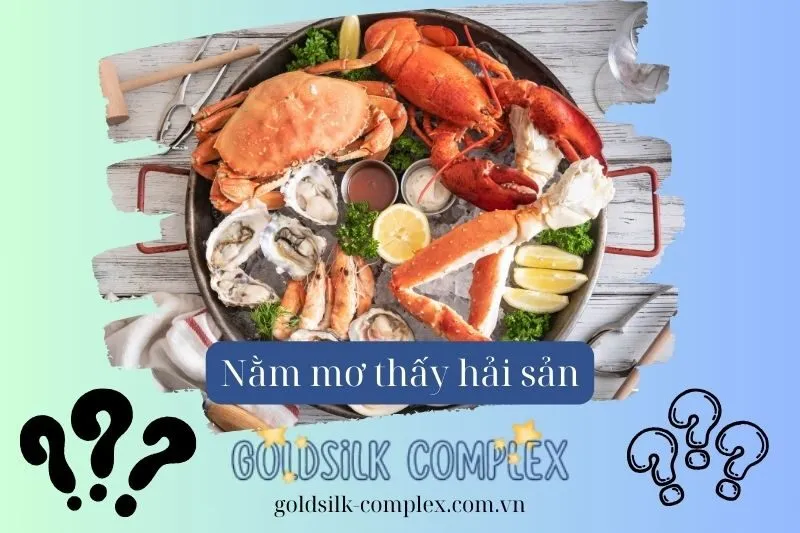 Giấc Mơ Thấy Hải Sản Và Ảnh Hưởng Đến Cuộc Sống Hiện Tại