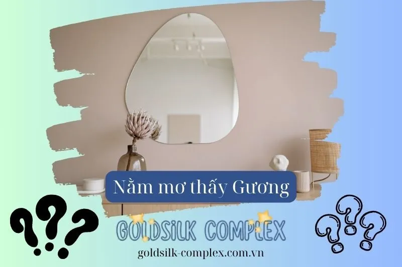 Giải mã các tình huống thường gặp khi mơ thấy gương