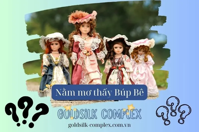 Giải mã giấc mơ thấy búp bê: Ý nghĩa và điềm báo