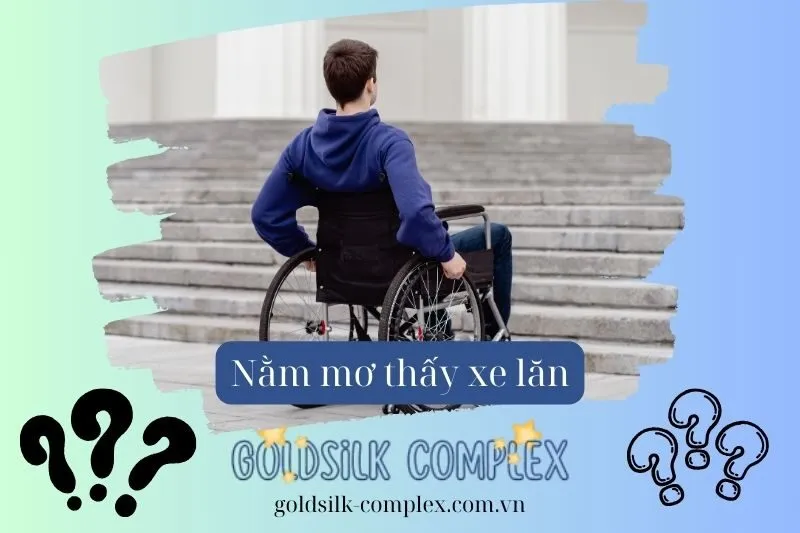 Hóa giải vận hạn khi mơ thấy xe lăn: Những lưu ý quan trọng