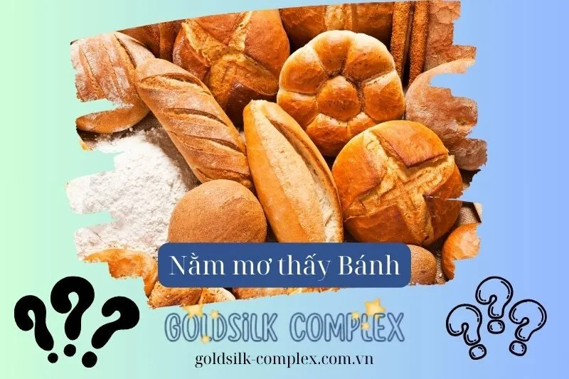 Nằm mơ thấy bánh mì và những điều cần biết