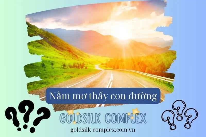 Nằm mơ thấy con đường có ý nghĩa gì? Con số may mắn 2025