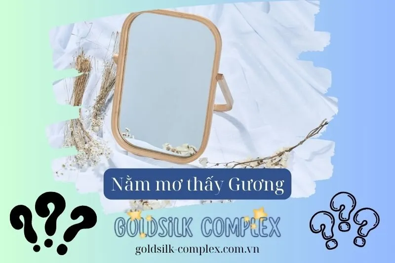 Nằm Mơ Thấy Gương: Giải Mã Ý Nghĩa, Điềm Báo, Con số may mắn 2025