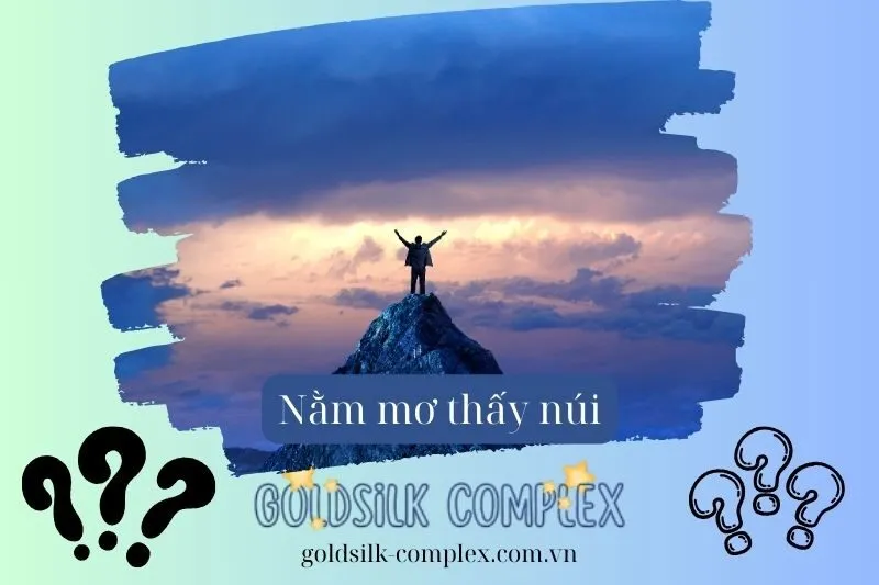 Nằm Mơ Thấy Núi: Giải Mã Giấc Mơ Từng Trường Hợp Chi Tiết