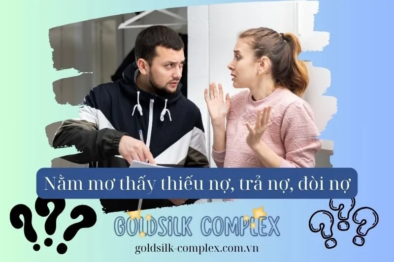 Nằm mơ thấy thiếu nợ, đòi nợ có ý nghĩa gì? Giải mã chi tiết giấc mơ 2025