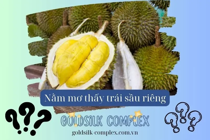 Nằm mơ thấy trái sầu riêng: Giải mã ý nghĩa, điềm báo, con số may mắn 2025