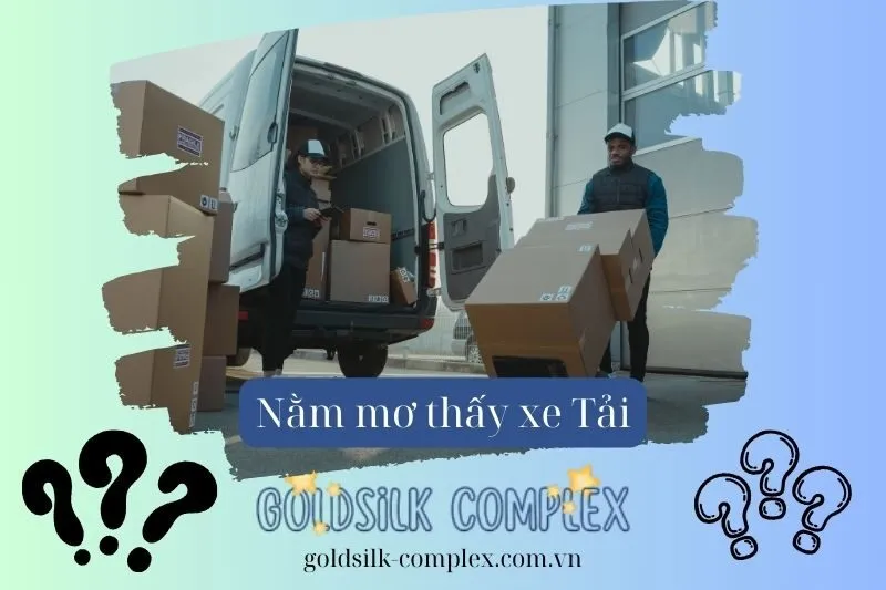 Nằm mơ thấy xe tải: Giải mã ý nghĩa và con số may mắn 2025