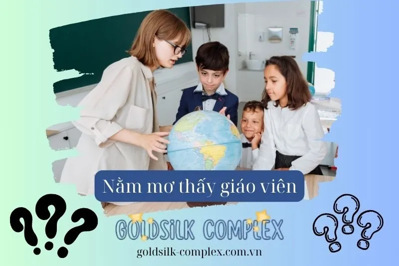 Những Giấc Mơ Phổ Biến Khi Thấy Giáo Viên Và Ý Nghĩa Của Chúng