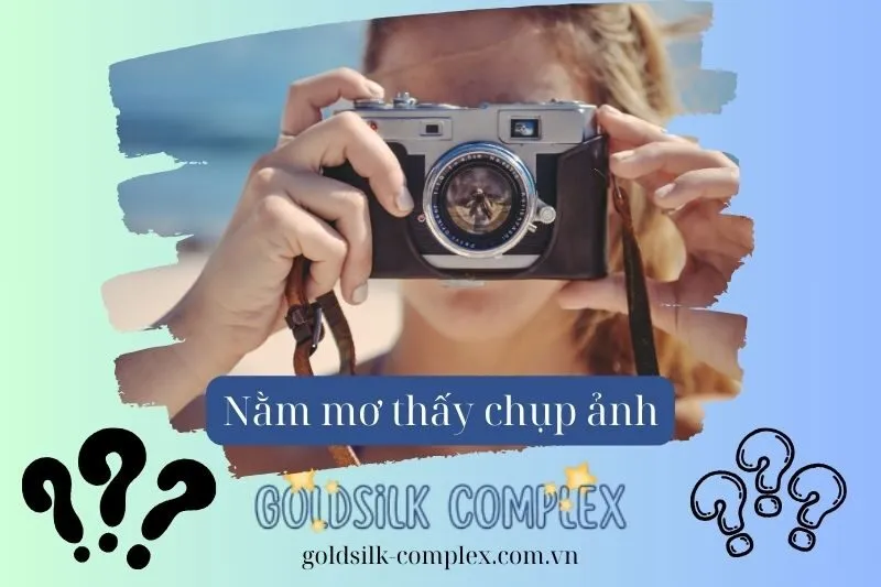 Những tình huống phổ biến khi mơ thấy chụp hình